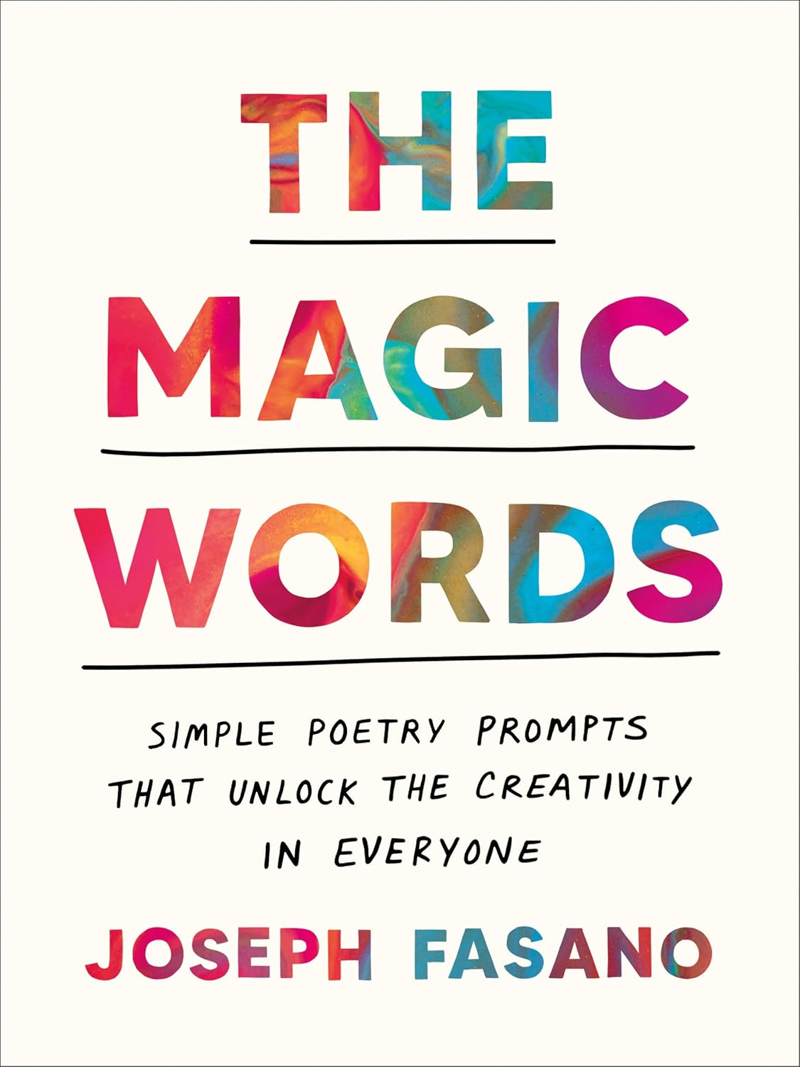 The Magic Words: Simple Poetry Prompts That Unlock the Creativity in Everyone