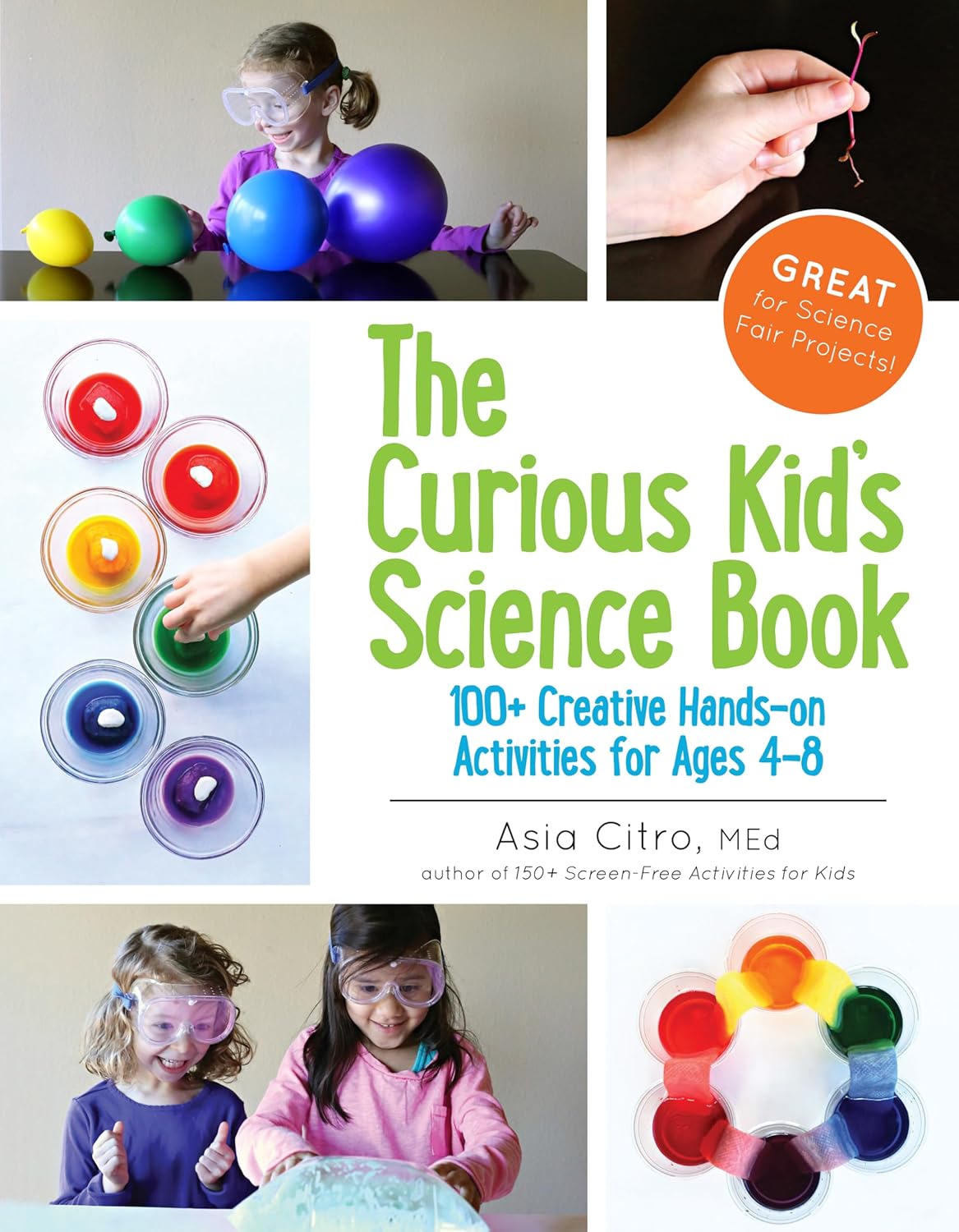 The Curious Kid\'s Science Book: 100+ Creative Hands-On Activities for Ages 4-8