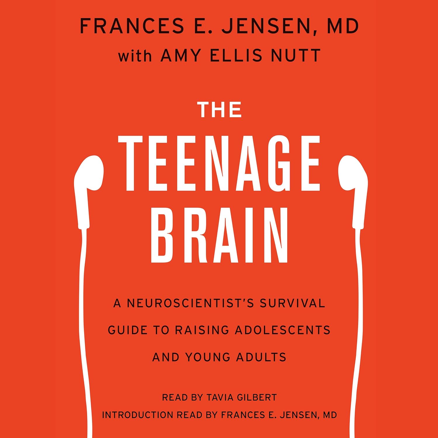 The Teenage Brain: A Neuroscientist\'s Survival Guide to Raising Adolescents and Young Adults
